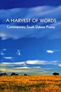 A Harvest of Words: Contemporary South Dakota Poetry